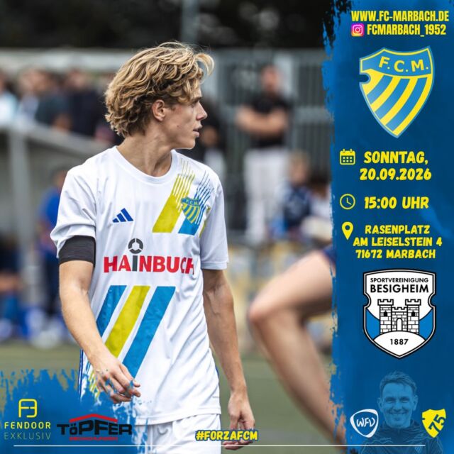 Herren I: Heimspiel gegen die SpVgg Besigheim! 🔵🟡

Am 3. Spieltag ist die SpVgg Besigheim um 15 Uhr zu Gast im Marbacher Hainbuch-Stadion. 

Unsere Jungs wollen die nächsten 3 Punkte einfahren und die ungeschlagenen Serie weiter ausbauen.🔥

Auch unsere U23 bestreitet am morgigen Sonntag ihr erstes Ligaspiel um 12:30 Uhr gegen den GSV Pleidelsheim lll im Hainbuch-Stadion.

Kommt vorbei und unterstützt unsere beiden Mannschaften lautstark. 💙💛

🏆 Pflichtspiel
🆚 SpVgg Besigheim
📆 Sonntag, 20.09.2026
⏰ 15:00 Uhr
🏟️ Hainbuch-Stadion, Am Leiselstein 4, 71672 Marbach am Neckar

#forzaFCM 🔵🟡

#einTeam #bezirksliga #jubiläum #home